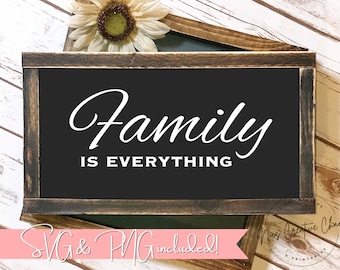 Family Svg, Home SVG, Quote Home Decor SVG Cut File, Farmhouse Wall Sign Svg, Cricut Silhouette, Family is Everything Svg Png, Love SvG