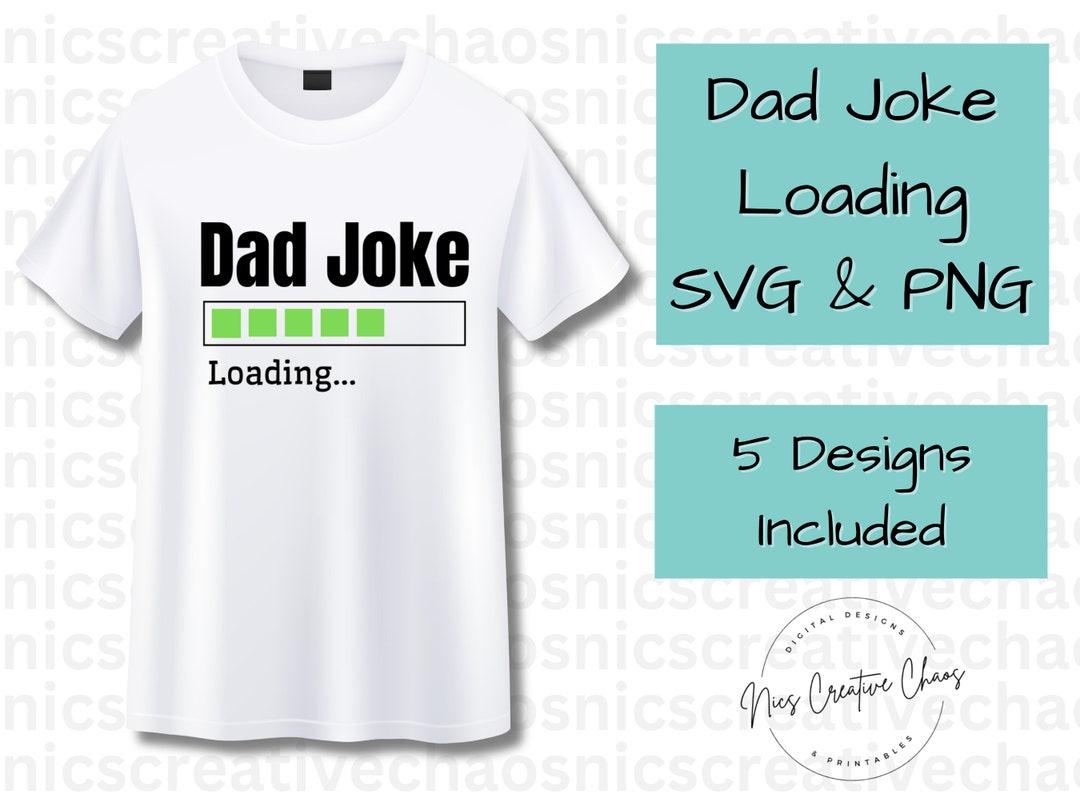 Dad Joke Loading SVG PNG, Funny Fathers Day SVG, Fathers Day Gift Idea ...