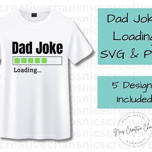 Dad Joke Loading SVG PNG, Funny Fathers Day SVG, Fathers Day Gift Idea Shirt, Dad Svg, Dad T-Shirt Designs Bundle