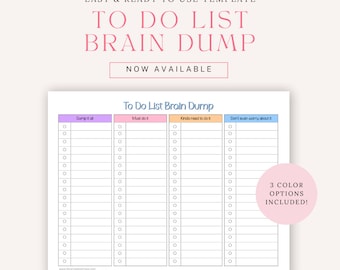 May include: Printable to-do list brain dump template with four columns labeled "Dump it all", "Must do it", "Kinda need to do it", and "Don't even worry about it". Each column has 20 blank lines with circles for checking off tasks. The text "3 Color Options Included!" is in the bottom right corner.