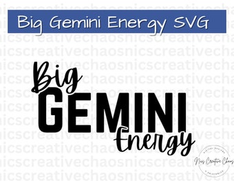 Big Gemini Energy SVG PNG, Astrology Gemini Cut Files, Gemini Svg Png Shirt Designs, Zodiac Sign Horoscope SVG, Gemini Gifts