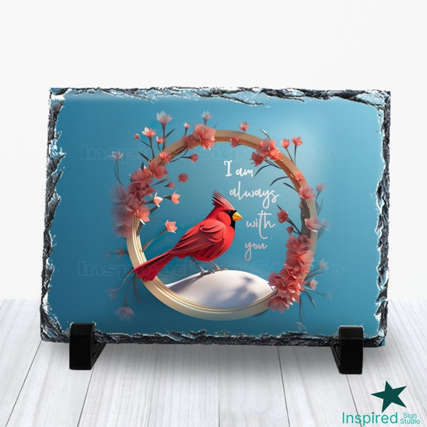 3D Cardinal PNG for Slate, Memorial Sublimation Design with Quote, I Am Always With You, Loss of Loved One Idea 4x6 5x7 5.5x7.5 6x8 8x12 in