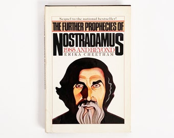 The Further Prophecies Of Nostradamus 1985 And Beyond By Erika Cheetham Vintage Hardcover Book