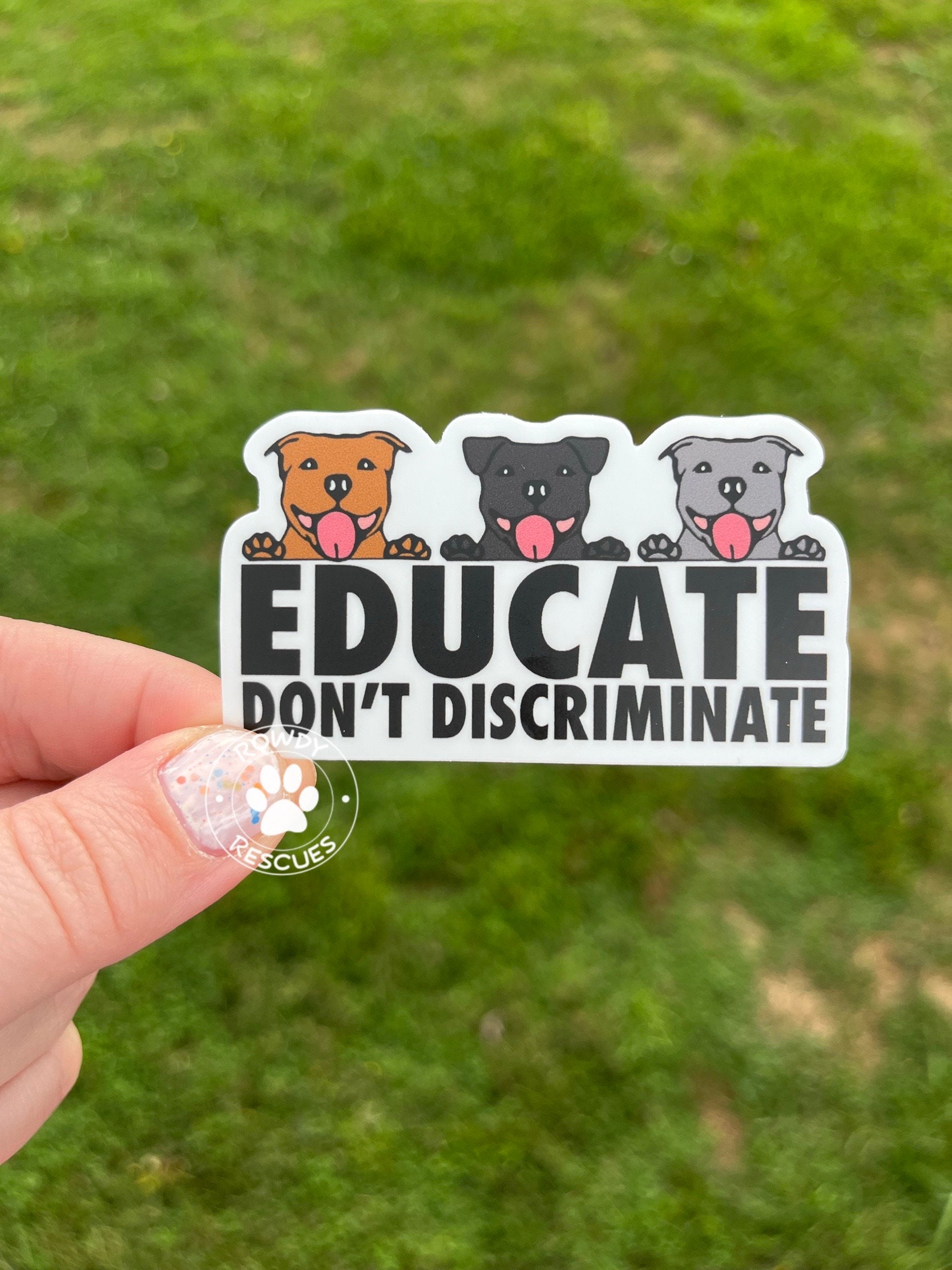 Educate Don't Discriminate, Pittie Sticker, Pitbull Sticker, Pitbull ...