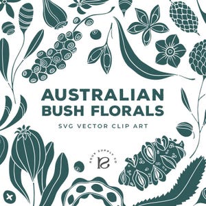 May include: A white background with a dark teal floral design. The text "AUSTRALIAN BUSH FLORALS" is centered, with "SVG VECTOR CLIP ART" below. The image features various botanical illustrations.