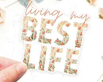 Best Life Sticker, Laptop Sticker, Flower Stickers, Cute Sticker for Water Bottle, Floral Decal, Self Care Sticker, Inspirational Sticker