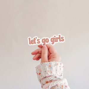 Lets Go Girls Bachelorette Sticker Laptop, Girly Stickers for Tumbler, Pink Sticker, Motivational Stickers, Sorority Gifts for Little Sister