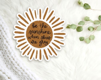 Sun Sticker for Water Bottle, Be the Sunshine, You are my Sunshine Sticker Laptop, Motivational Sticker, College Student Gift, College Stick