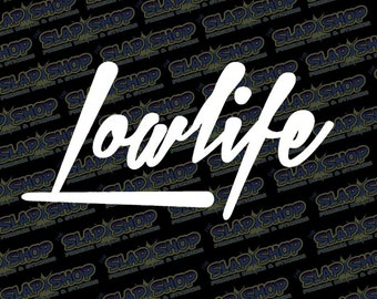 Low Life Decal Etsy Low Life Decal Etsy