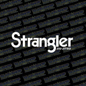 May include: White logo with the text "Strangler Jiu-Jitsu" on a black background.