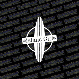 Island Girl Die-Cut Vinyl Decal - Stickers - Click to Explore Colors & Sizes - Perfect Gift - Free Shipping!