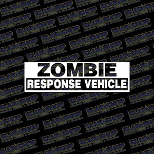 Zombie Response Vehicle Funny Funny Vinyl Decal - Stickers - Click to Explore Colors & Sizes - Fun Gift Idea - Free Shipping!