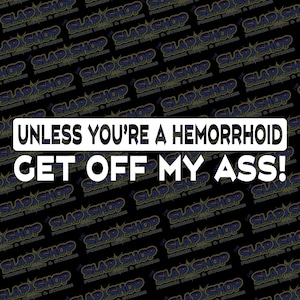 Get Off My Ass Decal | Funny Vinyl Bumper Sticker for Car, Truck, SUV & Window