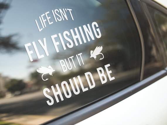 Life is Fly Fishing Die Cut Vinyl Decal for Car, Truck, Laptop, Window's  CLICK to EXPLORE More Colors and Size Options and Free Shipping 