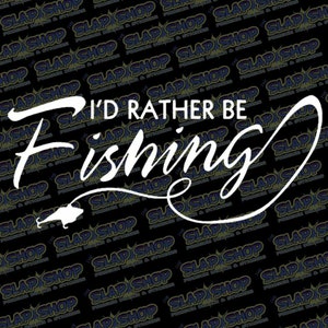 I&#39;d Rather Be Fishing Hunting And Fishing Vinyl Decal - Stickers - Click to Explore Colors & Sizes - Perfect Gift - Free Shipping!