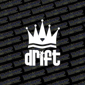 May include: White vinyl decal with a crown and the word "drift" in a stylized font. The crown has a diamond shape in the center.