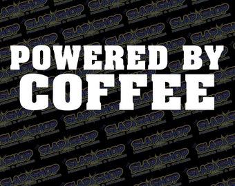 Powered By Coffee Decal CLICK to EXPLORE more colors and size options! And Free Shipping!