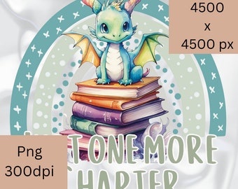 Dragon on books Png, just one more chapter, png, readers clipart, reading png, cute dragon, bookmark, digital download, kawaii, sublimation.