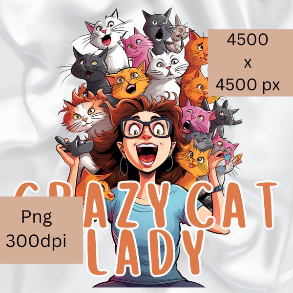 Crazy cat lady Png printable, Cat mum mom png, digital download, sublimation design, humorous lady, Cat kitten madness, clipart.