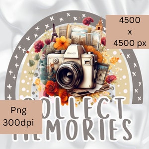 Collect Memories Png printable, camera png, sublimation clipart, memory jars, memory maker clipart, Bonus printable Sticker file.