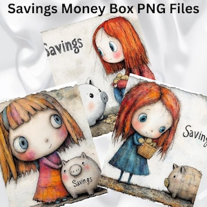 May include: Three illustrations of girls with piggy banks. The first girl is red-haired and is putting coins into a piggy bank. The second girl is blonde and is hugging a piggy bank. The third girl is red-haired and is holding a basket of coins. All three illustrations have the word "Savings" written on them.