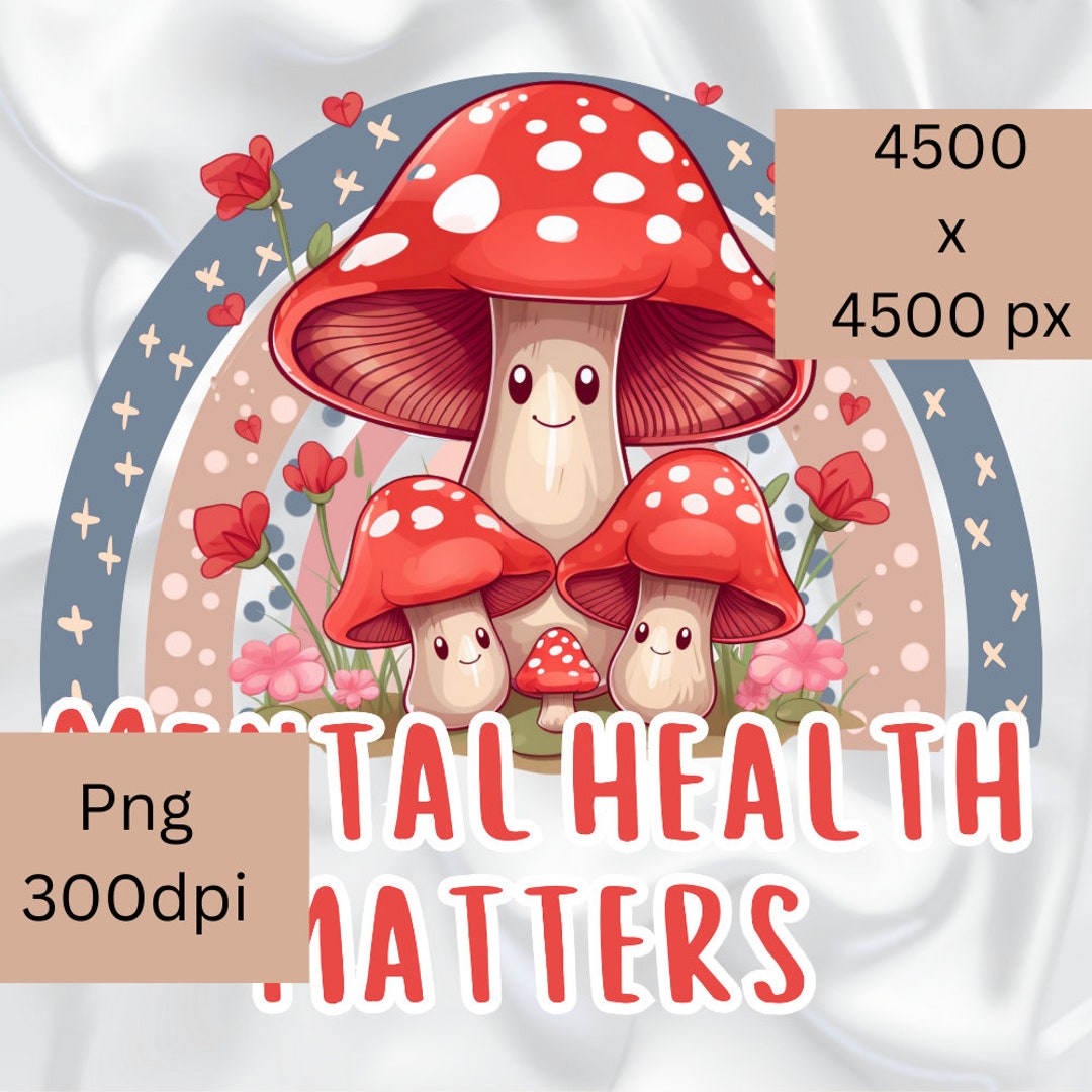 Mushrooms Mental Health Matters Png Printable, Mushroom Wellbeing, Cute Mushroom Clipart