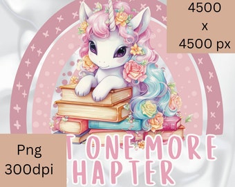 Unicorn on books Png, just one more chapter, png, readers clipart, reading png, cute unicorn, bookmark, digital download, sublimation.