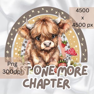 Puede incluir: Una vaca de las tierras altas de dibujos animados linda con pelaje marrón y ojos grandes se sienta sobre un fondo de arcoíris con fresas y champiñones. El texto "Just One More Chapter" está escrito debajo de la vaca.