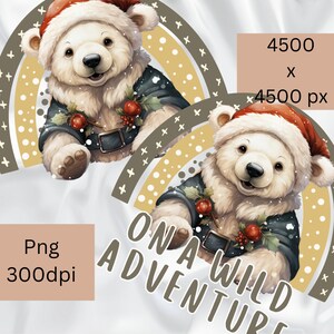 May include: A digital illustration features a polar bear wearing a Santa hat and a dark blue jacket with a black belt. The bear is set against a rainbow with the text "ON A WILD ADVENTURE". The image is a PNG file with 300 dpi.