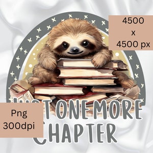 Sloth Png printable, just one more chapter png, sublimation clipart, bookmark, magnet, digital download, sloth bookmarks, books, reading.