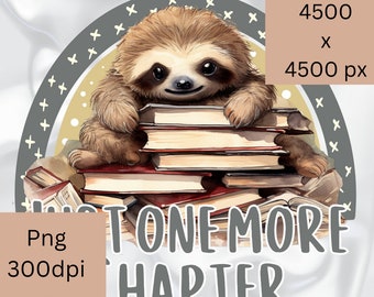 Sloth Png printable, just one more chapter png, sublimation clipart, bookmark, magnet, digital download, sloth bookmarks, books, reading.