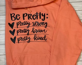 Be Pretty  hoodie