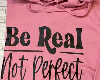 Be real hoodie