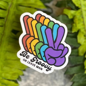 Be Groovy or Leave Man Vinyl Sticker