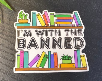 I’m With the Banned Vinyl Sticker