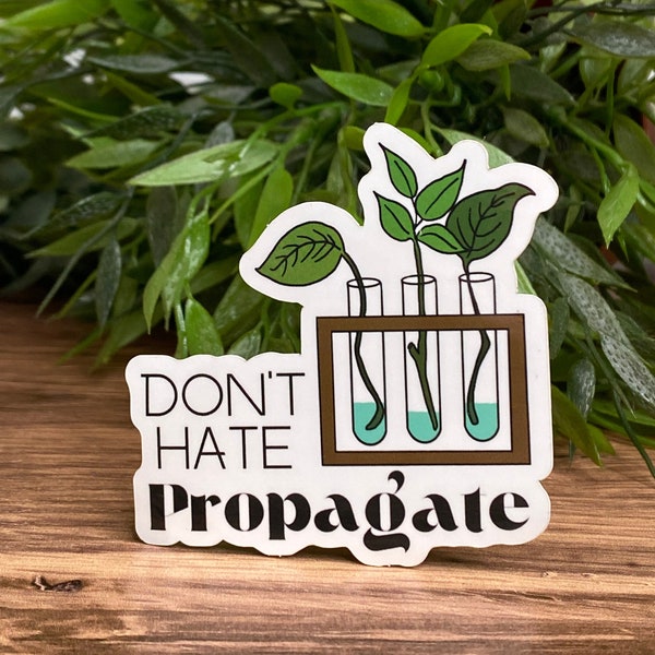 Spread Plant Love with Our Fun Propagate Sticker! Waterproof, Weatherproof, and Dishwasher Safe