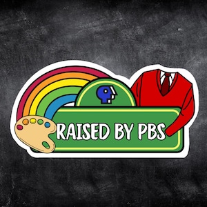 PRE-ORDER - Raised by PBS Sticker - defending our childhoods! Waterproof, Weatherproof, and Dishwasher Safe!