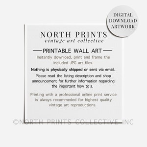 Puede incluir: Una tarjeta blanca con texto negro que dice "NORTH PRINTS vintage art collective - PRINTABLE WALL ART - Descarga instant&aacute;neamente, imprime y enmarca los archivos JPG incluidos. No se env&iacute;a nada f&iacute;sicamente ni se env&iacute;a por correo electr&oacute;nico. Lee la descripci&oacute;n del listado y el anuncio de la tienda para obtener m&aacute;s informaci&oacute;n sobre las instrucciones importantes. La impresi&oacute;n con un servicio de impresi&oacute;n en l&iacute;nea profesional siempre se recomienda para obtener la m&aacute;s alta calidad de reproducciones de arte vintage. &copy;NORTH PRINTS COLLECTIVE INC"