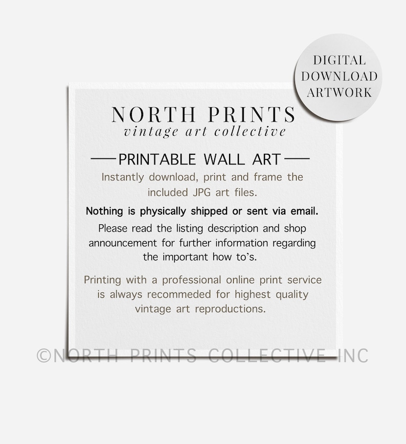 May include: A white background features text for "NORTH PRINTS vintage art collective" and "PRINTABLE WALL ART". A circular sticker reads "DIGITAL DOWNLOAD ARTWORK". The text explains the digital download process and recommends professional printing for vintage art reproductions.