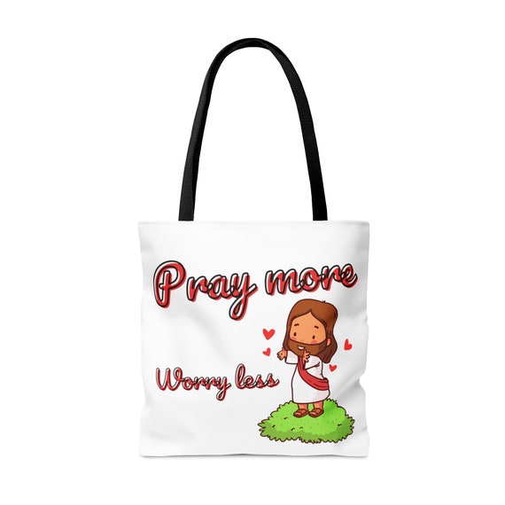 Pray Worry More Worry Less Tote Bag Pray Worry More Worry Less Tote Bag