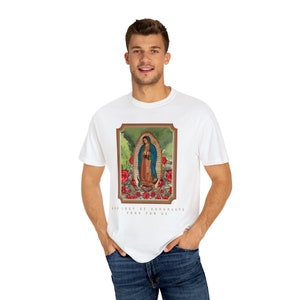 Our Lady of Guadalupe Unisex Garment-Dyed T-shirt, Pray for us, Catholic Gifts, Virgin Mary Art