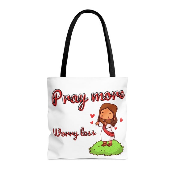 Pray Worry More Worry Less Tote Bag Pray Worry More Worry Less Tote Bag