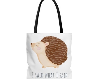 Cute Hedgehog I said what I said AOP Tote Bag