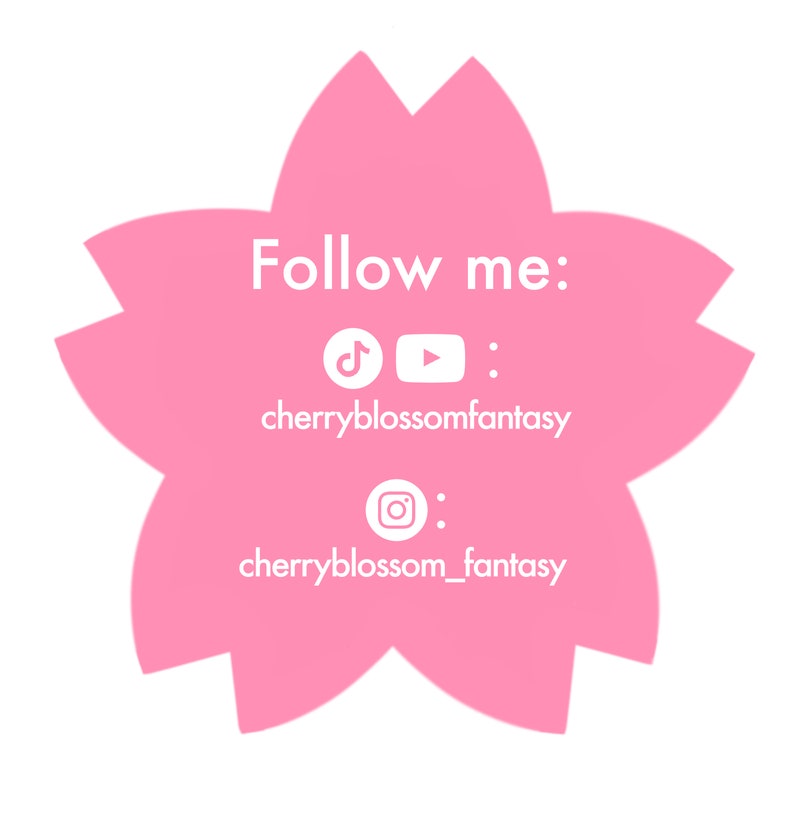 May include: Pink cherry blossom flower graphic with the text "Follow me:" and social media icons for TikTok, YouTube, and Instagram. The text "cherryblossomfantasy" is listed under the TikTok and YouTube icons, and "cherryblossom_fantasy" is listed under the Instagram icon.