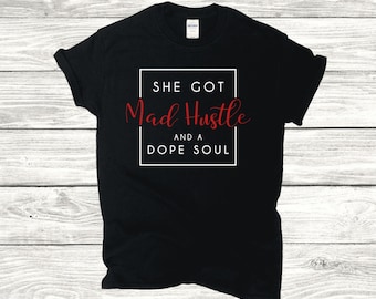 She got mad hustle and a door soul Gildan, Custom Shirt, Short Sleeve