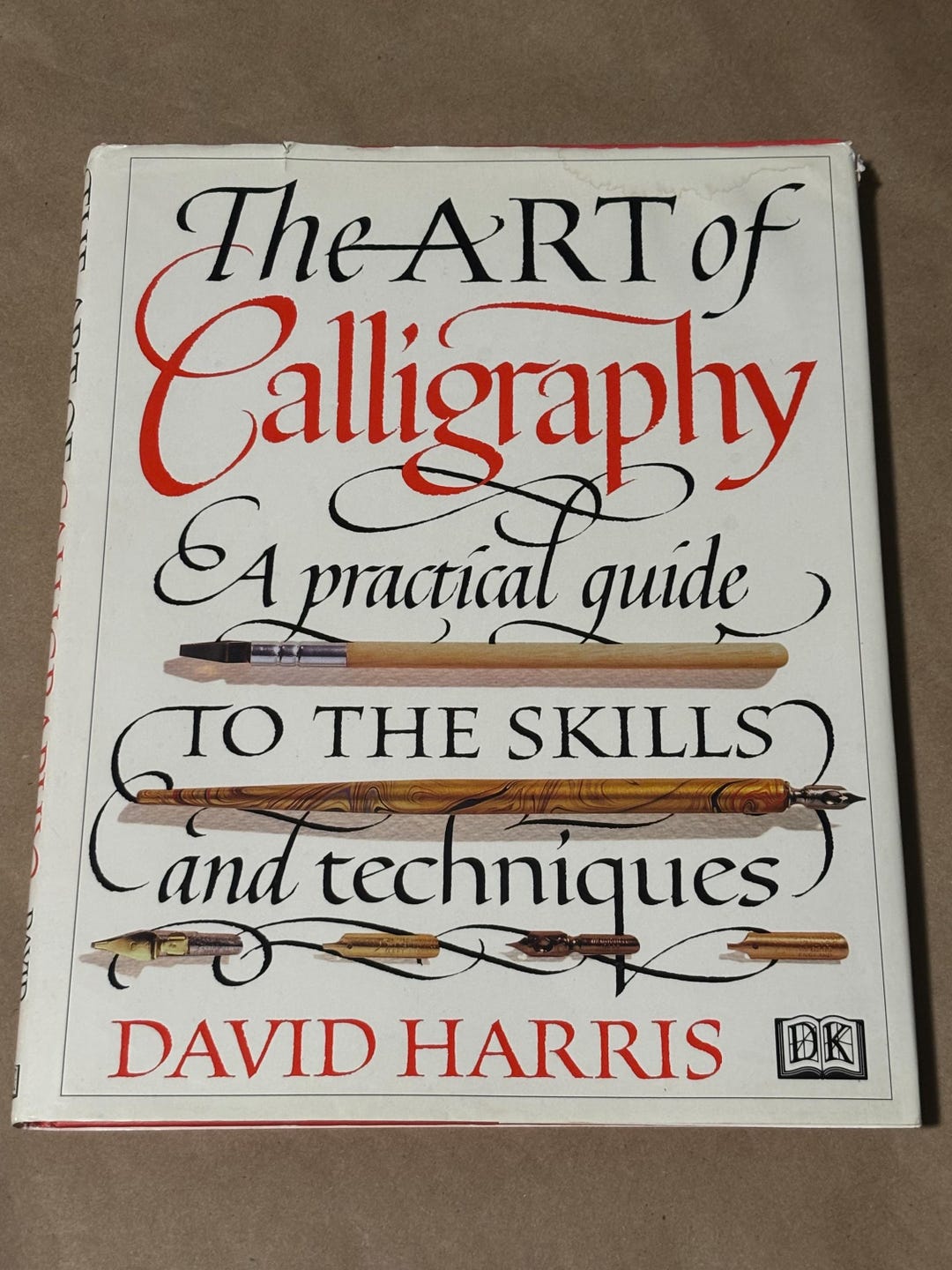 The Art of Calligraphy: A Practical Guide to the Skills and Techniques ...