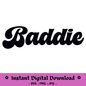 Baddie - SVG, PNG, JPG File Types ~ Ready For Instant Download! ~ Crafting Files ~ Cricut/Silhouette compatible