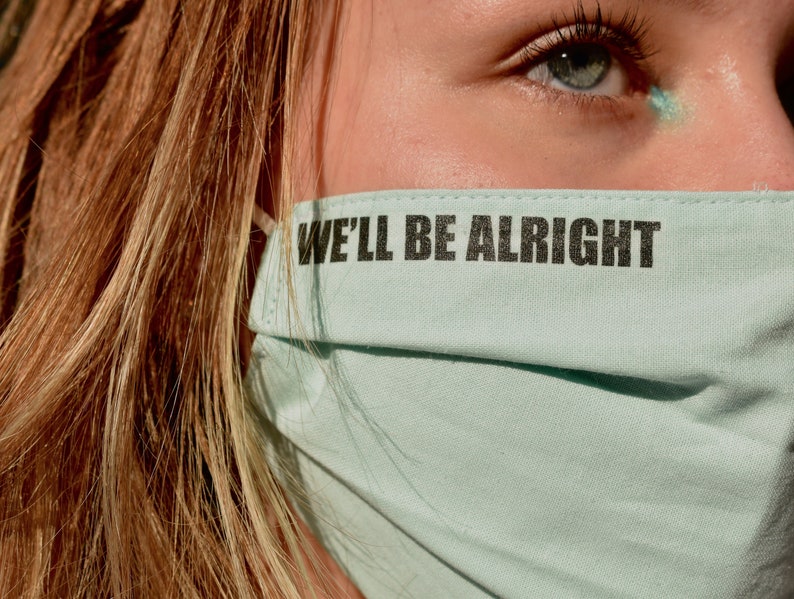 We'll be alright' face mask- Fine Line, face covering, mask,  OR customize and add your TEXT ( message info) 