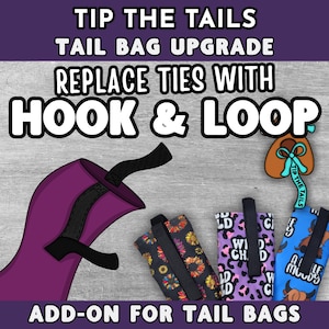 Puede incluir: Una bolsa de cola morada con un cierre de gancho y bucle negro. El texto "TIP THE TAILS" está en la bolsa. El texto "REPLACE TIES WITH HOOK & LOOP" está en letras blancas sobre un fondo azul. El texto "ADD-ON FOR TAIL BAGS" está en la parte inferior de la imagen.