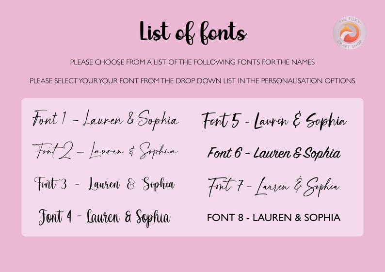 May include: A light pink informational graphic titled List of fonts, displaying eight distinct black font styles labeled Font 1 through Font 8. Each line features the names Lauren & Sophia. Text includes instructions to select a font from the drop down list.